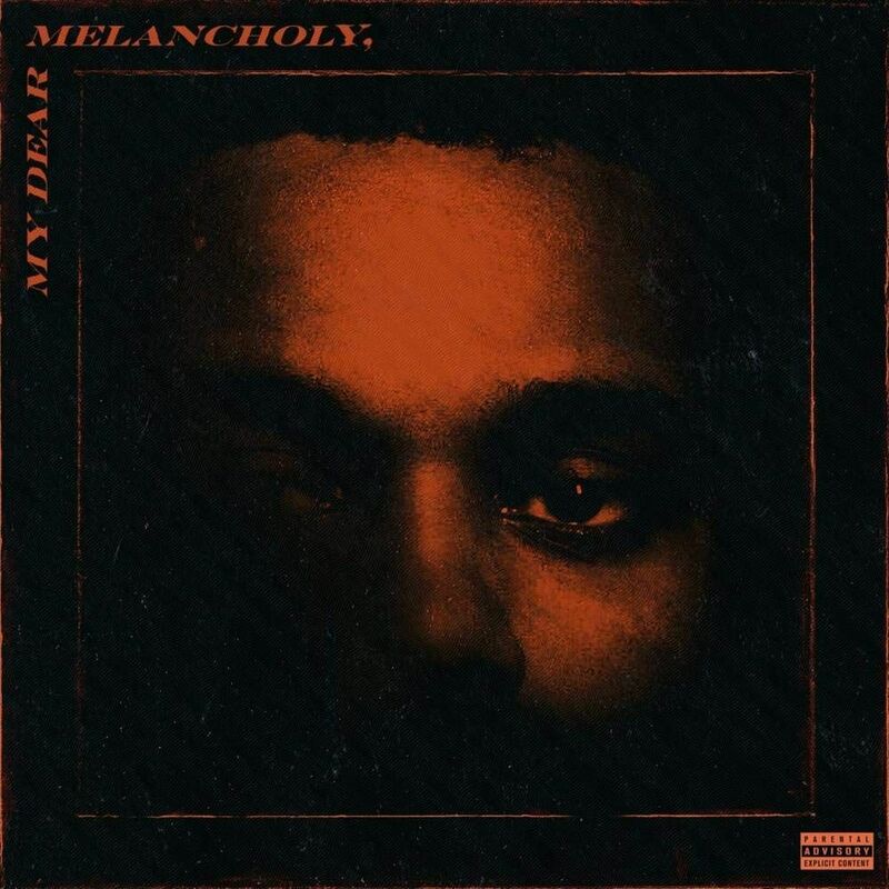 My Dear Melancholy | Weeknd