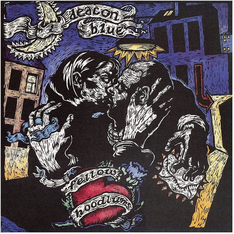 Fellow Hoodlums (30Th Anniversary Edition) | Deacon Blue