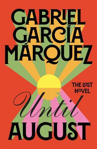 Until August | Gabriel Garcia Marquez