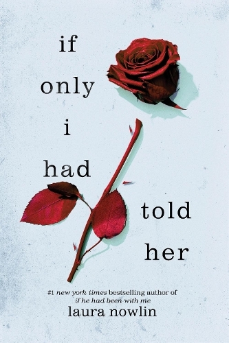 If Only I Had Told Her | Laura Nowlin