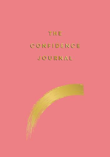 The Confidence Journal Tips And Exercises To Help You Overcome Self-Doubt | Summersdale